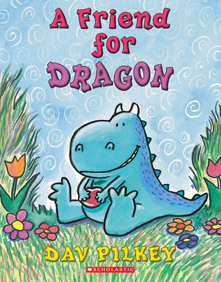 Dav Pilkey: A friend for Dragon (1994, Orchard Books)