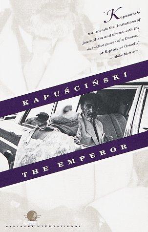 Ryszard Kapuściński: The Emperor (1989, Vintage International)