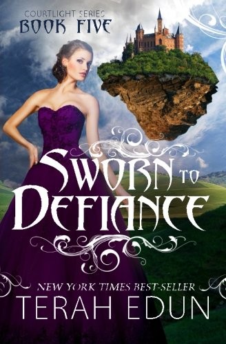 Terah Edun: Sworn To Defiance: Courtlight #5 (2015, CreateSpace Independent Publishing Platform)