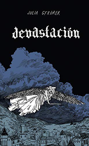 Montse Meneses Vilar, Julia Gfrörer, Daniel Tudelilla Pérez: devastación (Paperback, 2020, Ediciones Alpha Decay, S.A., ALPHA DECAY)