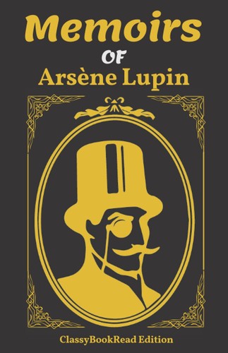 ClassyBookRead, Maurice Leblanc, Alexander Teixeira de Mattos: Memoirs of Arsène Lupin (ClassyBookRead)