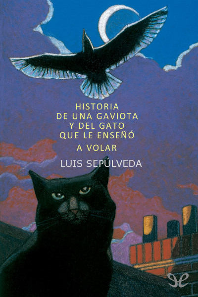 Luis Sepulveda: Historia de una Gaviota y del Gato que le enseñó a volar (EBook, Español language, 1996, Banbaal)