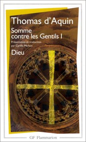 Thomas Aquinas, Cyrille Michon, Vincent Aubin, Denis Moreau: Somme contre les gentils, livre I  (Paperback, French language, 1999, Flammarion)
