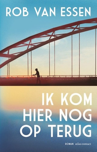 Rob van Essen: Ik kom hier nog op terug (EBook, Dutch language, Atlas Contact)
