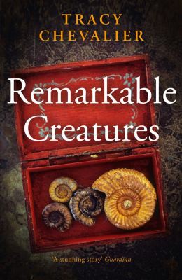 Tracy Chevalier: Remarkable Creatures (2010, HarperCollins Publishers Limited)