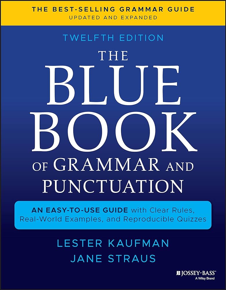 Jane Straus: The blue book of grammar and punctuation : an easy-to-use guide with clear rules, real-world examples, and reproducible quizzes