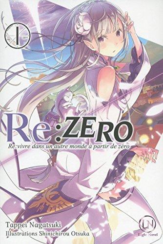 Tappei Nagatsuki, Shin'ichirō Ōtsuka: Re:Zero : re:vivre dans un autre monde à partir de zéro 1 (French language, 2017)