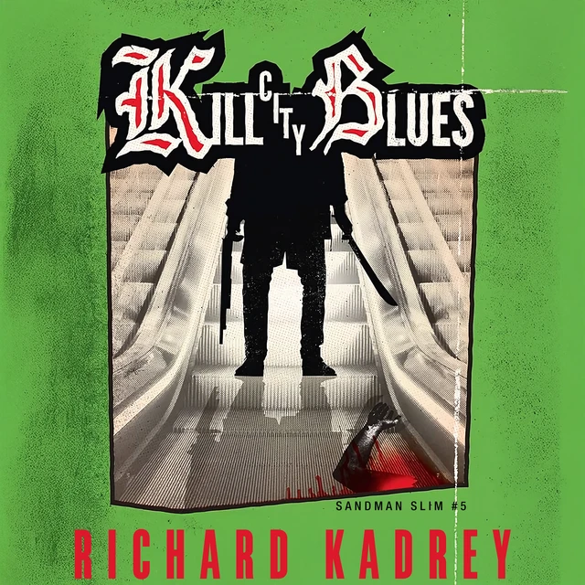Richard Kadrey: Kill City Blues (AudiobookFormat, 2013, HarperAudio)