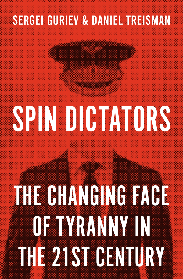 Sergueï Gouriev, Daniel Treisman: Spin Dictators (2023, Princeton University Press)