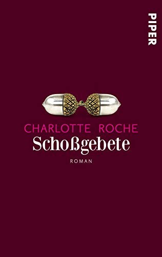 Charlotte Roche: Schoßgebete (Paperback, 2013, Piper Verlag GmbH)