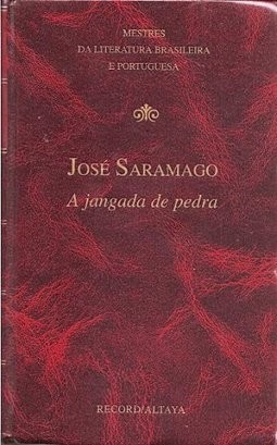 José Saramago: A jangada de pedra (1980, Editora Record)