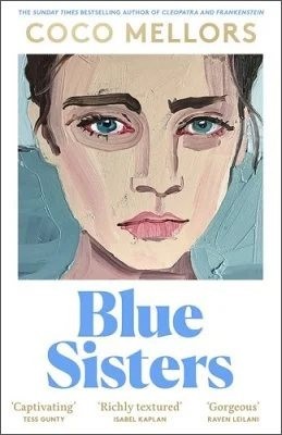 Coco Mellors: Blue Sisters (2024, Random House Publishing Group)