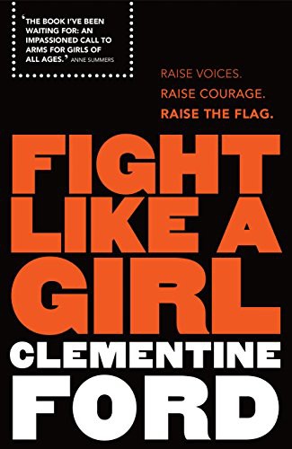 Clementine Ford: Fight Like a Girl (Paperback, Allen & Unwin)