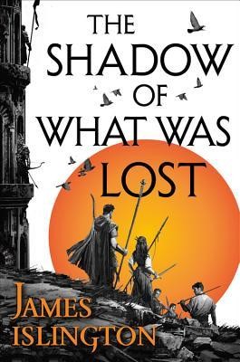 James Islington: The Shadow of What Was Lost (2016, Orbit)