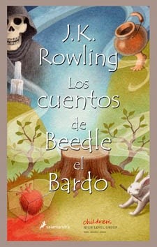 J.K. Rowling, Chris Riddell: Los cuentos de Beedle el Bardo (2008, salamandra)