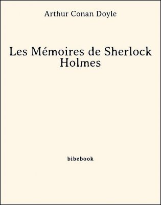 Arthur Conan Doyle: Les Mémoires de Sherlock Holmes (EBook, Français language, Bibebook)
