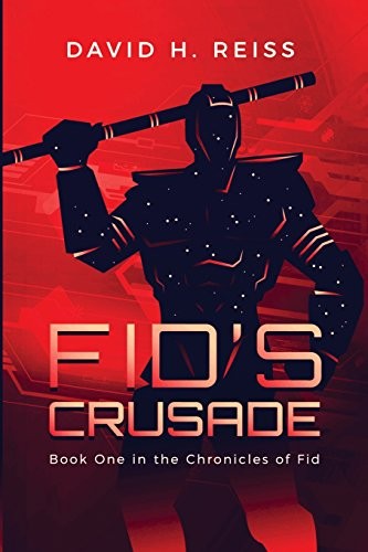 David Reiss: Fid's Crusade (Paperback, 2018, David Reiss)