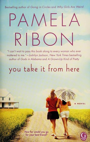 Pamela Ribon: You take it from here (2012, Gallery Books)