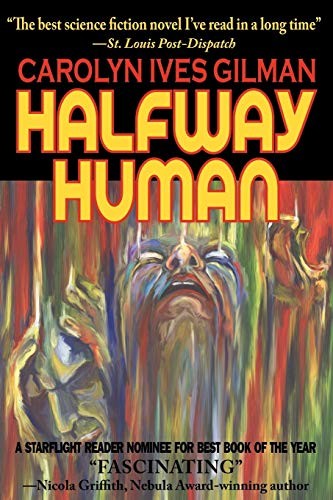 Carolyn Ives Gilman: Halfway Human (2010, Phoenix Pick)