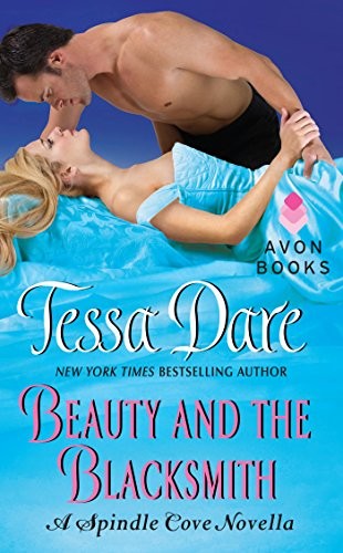 Tessa Dare: Beauty and the Blacksmith: A Spindle Cove Novella (2013, Avon Impulse)