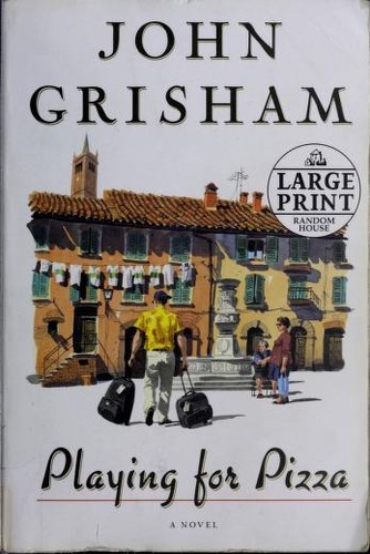 John Grisham: Playing for pizza (Paperback, 2007, Random House Large Print)