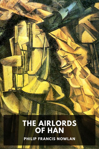 Philip Francis Nowlan: The Airlords of Han (2018, Standard Ebooks)