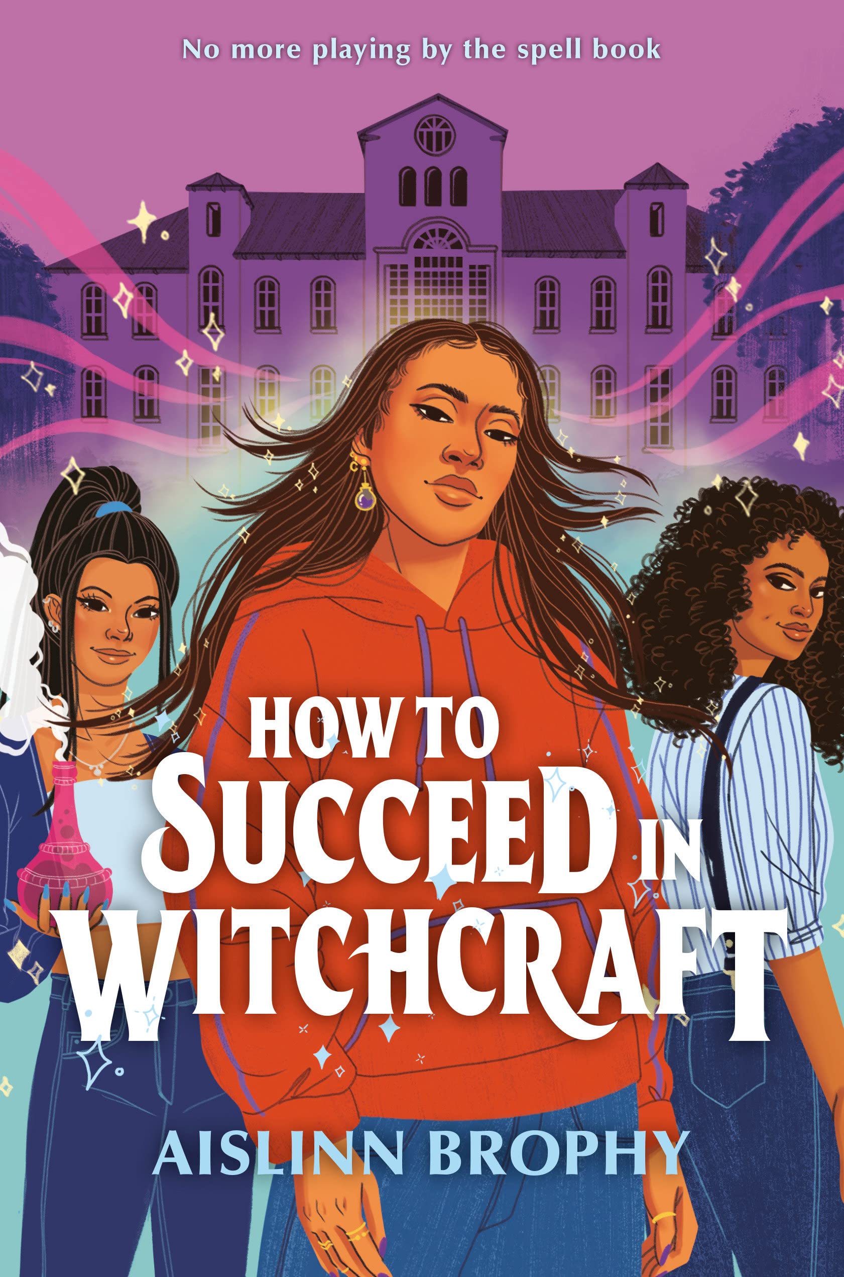 Aislinn Brophy: How To Succeed in Witchcraft (Hardcover, 2022, G.P. Putnam's Sons Books for Young Readers)