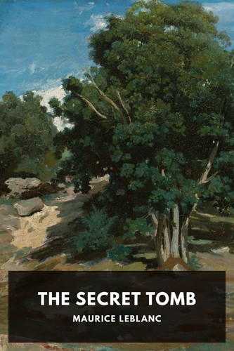 Maurice Leblanc: The Secret Tomb (2019, Standard Ebooks)