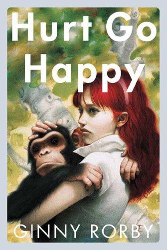 Ginny Rorby: Hurt Go Happy (Hardcover, 2006, Starscape)