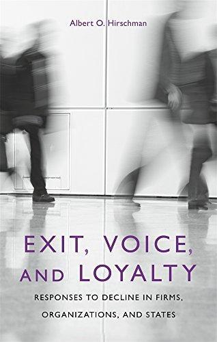 Albert O. Hirschman: Exit, Voice, and Loyalty: Responses to Decline in Firms, Organizations, and States (1970)