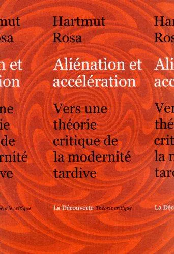 Hartmut Rosa: Aliénation et accélération (French language, 2012, La Découverte)