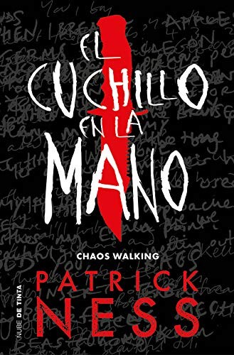 Patrick Ness (duplicate), Alexandre Casal Vázquez;: El cuchillo en la mano (Paperback, 2018, Nube de Tinta)