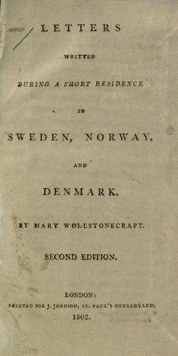 Mary Wollstonecraft: Letters written during a short residence in Sweden, Norway and Denmark (1802, J. Johnson)