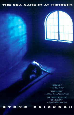 Steve Erickson: The Sea came in at midnight (Paperback, 2000, PerfectBound)