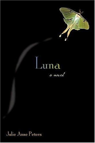 Julie Anne Peters: Luna (2004, Little, Brown)