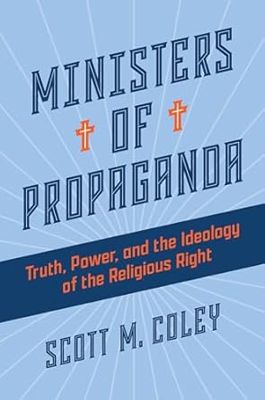 Scott M. Coley: Ministers of Propaganda (2024, Eerdmans Publishing Company, William B.)