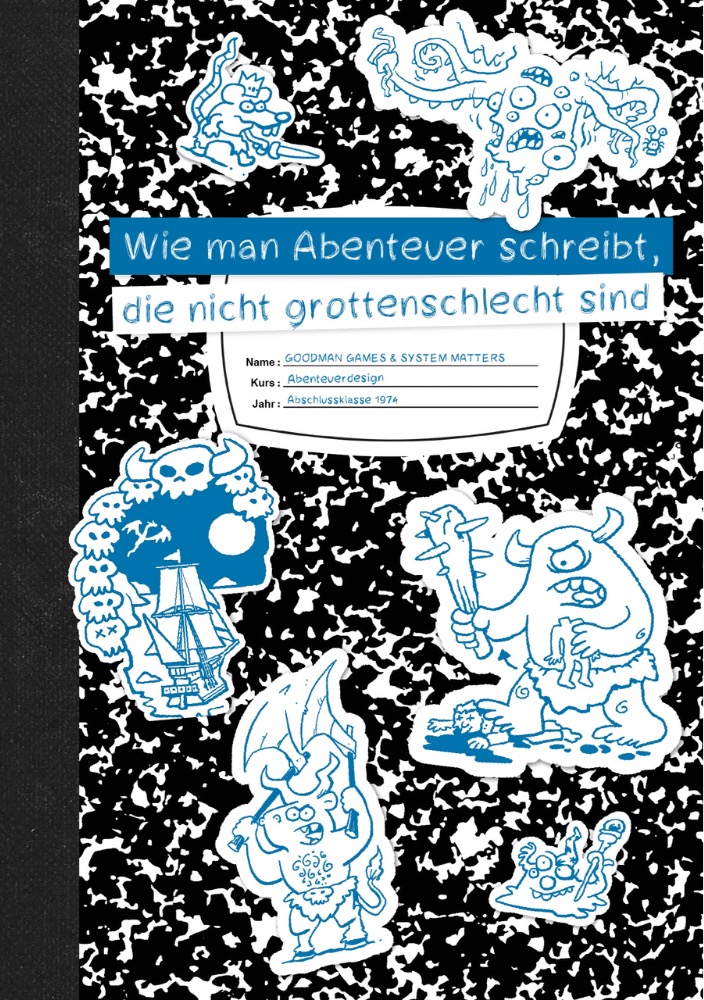 Brendan LaSalle, Jean Rabe, Jon Hook, Mike Breault, Anne K. Brown, Timithy Brown, Stephen Chenault, Casey Christofferson, Chris Clark, Chris Doyle, Allen Hammack, Kevin Melka, Lloyd Metcalf, Bill Olmesdahl, Steve Peek, Merle M. Rasmussen, Lester Smith, Jim Wampler, Michael Curtis, Steve Winter, Skip Williams, Joseph Goodman, Harley Stroh, Jobe Bittman: Wie man Abenteuer schreibt, die nicht grottenschlecht sind (Hardcover, German language, Goodman Games, System Matters)
