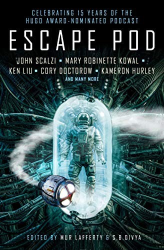 S.B. Divya, Mur Lafferty, N. K. Jemisin, Cory Doctorow, Ken Liu: Escape Pod (Paperback, 2020, Titan Books)