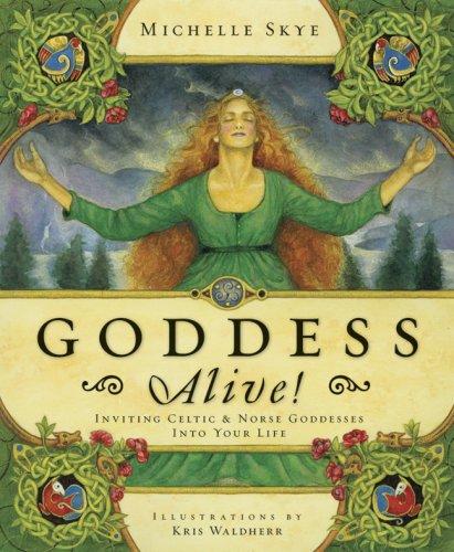Michelle Skye: Goddess Alive! (Paperback, 2007, Llewellyn Publications)