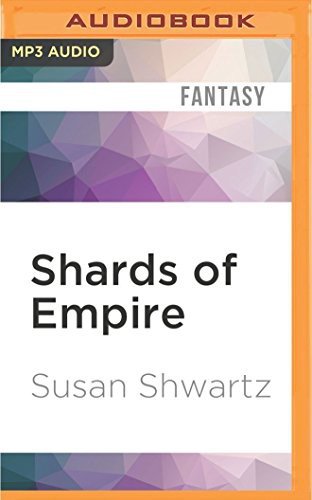 Susan Shwartz, Jason O'Connell: Shards of Empire (AudiobookFormat, Audible Studios on Brilliance Audio, Audible Studios on Brilliance)