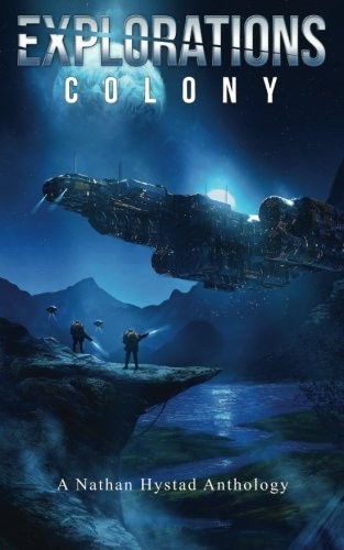 Dennis E. Taylor, Jasper T. Scott, Ian Whates, Tim C. Taylor, Scott Bartlett, Amy DuBoff, Felix R. Savage, Scott Moon, Ralph Kern, Robert M. Campbell: Explorations (Paperback, 2017, CreateSpace Independent Publishing Platform)