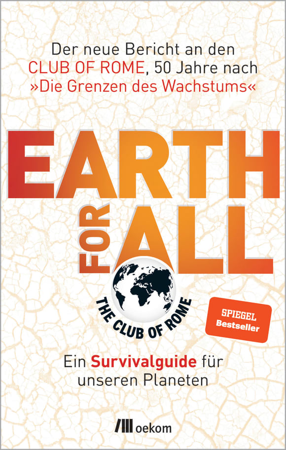 Jørgen Randers, Sandrine Dixson-Decle, Owen Gaffney, Jayati Ghosh, Johan Rockström: Earth for All (Paperback, Deutsch language, 2022, oekom)