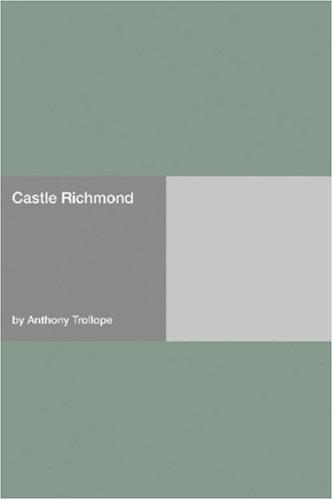 Anthony Trollope: Castle Richmond (Paperback, 2006, Hard Press)