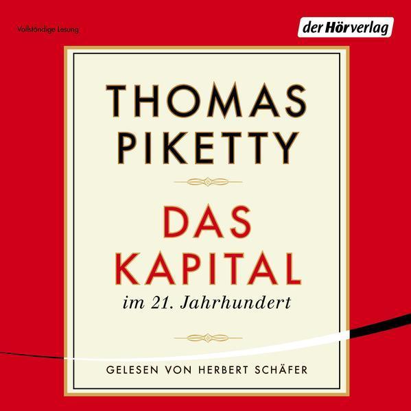 Thomas Piketty: Das Kapital im 21. Jahrhundert (German language, 2015, Der Hörverlag)