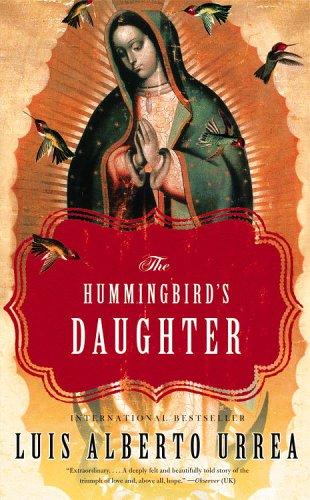 Luis Alberto Urrea: The Hummingbird's Daughter (2006, Back Bay Books)