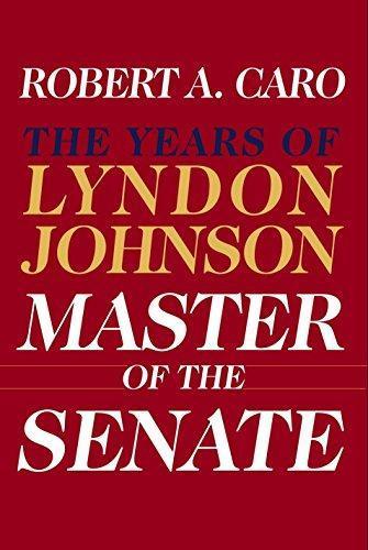 Robert A. Caro: Master of the Senate (2002, Knopf, Distributed by Random House)