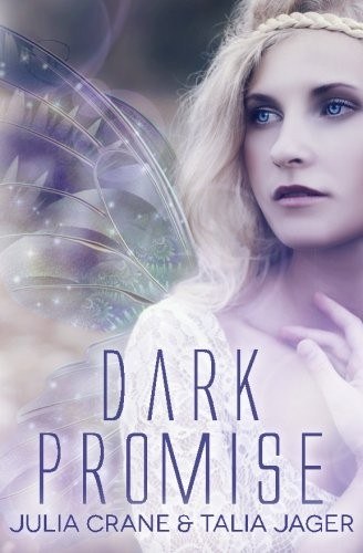 Julia Crane, Talia Jager: Dark Promise: Between Worlds (Volume 1) (Valknut Press)