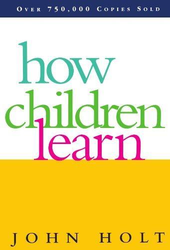 John Caldwell Holt: How Children Learn (1995)