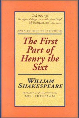 William Shakespeare: The First Part of Henry the Sixt (Paperback, 2000, Applause Books)