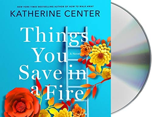 Therese Plummer, Katherine Center: Things You Save in a Fire (AudiobookFormat, 2019, Macmillan Audio)